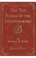 The Ten Books of the Merrymakers, Vol. 6 (Classic Reprint)