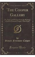 The Cooper Gallery: Or, Pages and Pictures from the Writings of James Fenimore Cooper, with Notes (Classic Reprint)