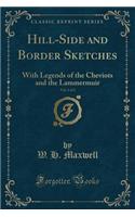 Hill-Side and Border Sketches, Vol. 1 of 2
