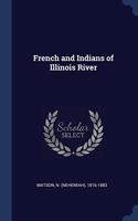 FRENCH AND INDIANS OF ILLINOIS RIVER