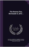 The Boston Fire, Novemebr 9, 1872 ..