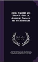 Home Authors and Home Artists; Or, American Scenery, Art, and Literature