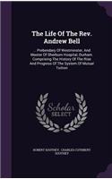 The Life Of The Rev. Andrew Bell