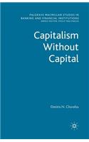 Capitalism Without Capital