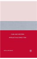 Cuba and Western Intellectuals Since 1959