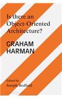 Is There an Object Oriented Architecture?: Engaging Graham Harman