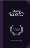 A Poetical Introduction To The Study Of Botany