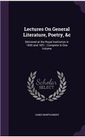 Lectures On General Literature, Poetry, &c