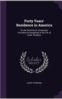 Forty Years' Residence in America: Or, the Doctrine of a Particular Providence Exemplified in the Life of Grant Thorburn