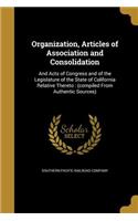 Organization, Articles of Association and Consolidation