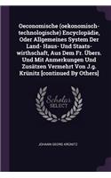 Oeconomische (oekonomisch-technologische) Encyclopädie, Oder Allgemeines System Der Land- Haus- Und Staats-wirthschaft, Aus Dem Fr. Übers. Und Mit Anmerkungen Und Zusätzen Vermehrt Von J.g. Krünitz [continued By Others]