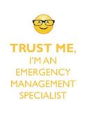 TRUST ME, I'M AN EMERGENCY MANAGEMENT SPECIALIST AFFIRMATIONS WORKBOOK Positive Affirmations Workbook. Includes