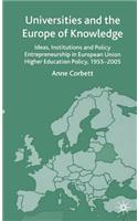 Universities and the Europe of Knowledge: Ideas, Institutions and Policy Entrepreneurship in European Union Higher Education Policy, 1955-2005