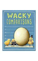 Wacky Comparisons