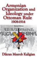 Armenian Organization and Ideology Under Ottoman Rule: 1908-1914(Armenian Studies)