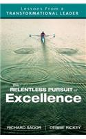 The Relentless Pursuit of Excellence