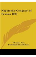 Napoleon's Conquest of Prussia 1806