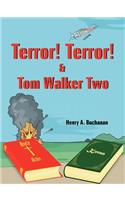 Terror! Terror! and Tom Walker Two: (English)