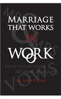 Marriage That Works Is Work