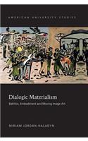 Dialogic Materialism: Bakhtin, Embodiment and Moving Image Art
