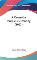 A Course in Journalistic Writing (1922)