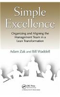 Simple Excellence: Organizing and Aligning the Management Team in a Lean Transformation