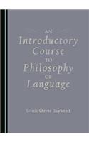 An Introductory Course to Philosophy of Language