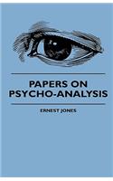 Papers On Psycho-Analysis