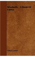 Windmills - A Book Of Fables