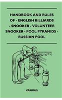 Handbook and Rules of English Billiards, Snooker, Volunteer Snooker, Pool Pyramids and Russian Pool