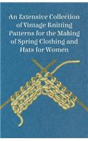 Extensive Collection of Vintage Knitting Patterns for the Making of Spring Clothing and Hats for Women