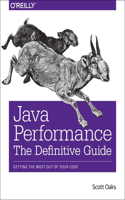 Java Performance: The Definitive Guide: The Definitive Guide