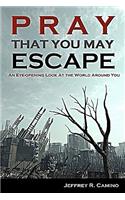 Pray That You May Escape
