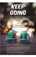 Keep Going: From Grief to Growth