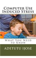 Computer Use Induced Stress