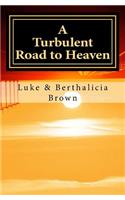 A Turbulent Road to Heaven