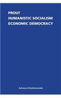 Prout: Humanistic Socialism and Economic Democracy(English)
