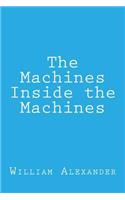 The Machines Inside the Machines