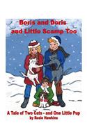 Boris and Doris and Little Scamp Too: A Tale of Two Cats - and One Little Pup(English)