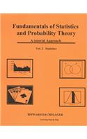 Fundamentals of Statistics and Probability Theory: A Tutorial Approach Vol 2 Statistics