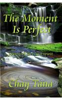 The Moment Is Perfect