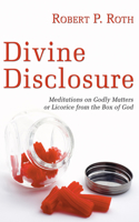 Divine Disclosure: Meditations on Godly Matters or Licorice from the Box of God