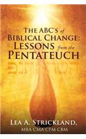 ABC's of Biblical Change: Lessons from the Pentateuch