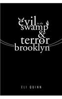 Evil in the Swamp & Terror in Brooklyn