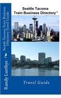 Seattle Tacoma Train Business Directory Travel Guide