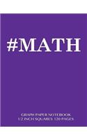 #MATH Graph Paper Notebook 1/2 inch squares 120 pages