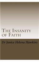 The Insanity of Faith