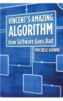 Vincent's Amazing Algorithm: How Software Goes Bad