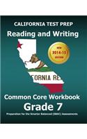 California Test Prep Reading and Writing Common Core Workbook Grade 7