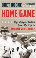 Home Game: Big-League Stories from My Life in Baseball's First Family